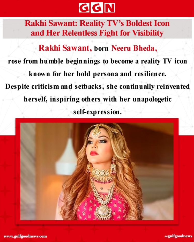 Rakhi Sawant: Unfiltered, Unstoppable, and Unapologetically Herself