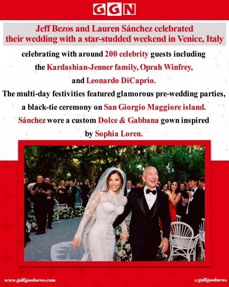 Jeff Bezos and Lauren Sánchez Celebrate Lavish Venetian Wedding with Star-Studded Guest List