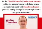 Andre Timmins Hails Shah Rukh Khan’s Role in Grand Opening of City of Dreams Sri Lanka