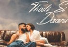Thodi Si Daaru: The Trending Hit by AP Dhillon, Tara Sutaria & Shreya Ghoshal