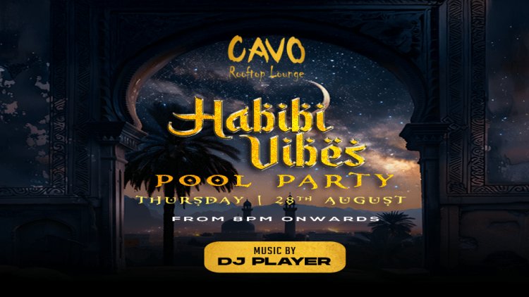Get Ready: Habibi Vibes & Foam Pool Party at Cavo Rooftop, Bahrain!
