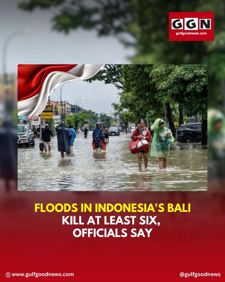 Floods in Indonesia’s Bali Kill at Least Six, Officials Confirm