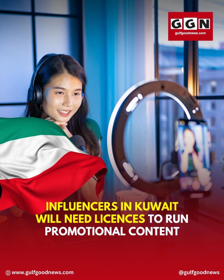 Influencers in Kuwait Now Required to Obtain Licences for Promotional Content