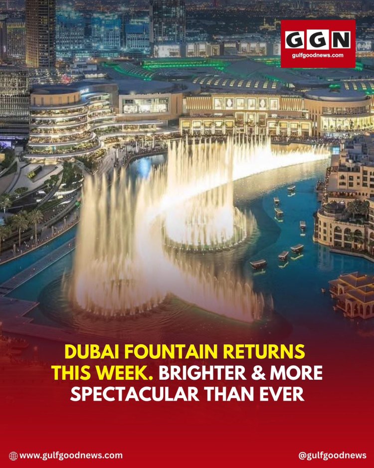 Dubai Fountain Officially Reopens on October 1 with Stunning New Show Timings