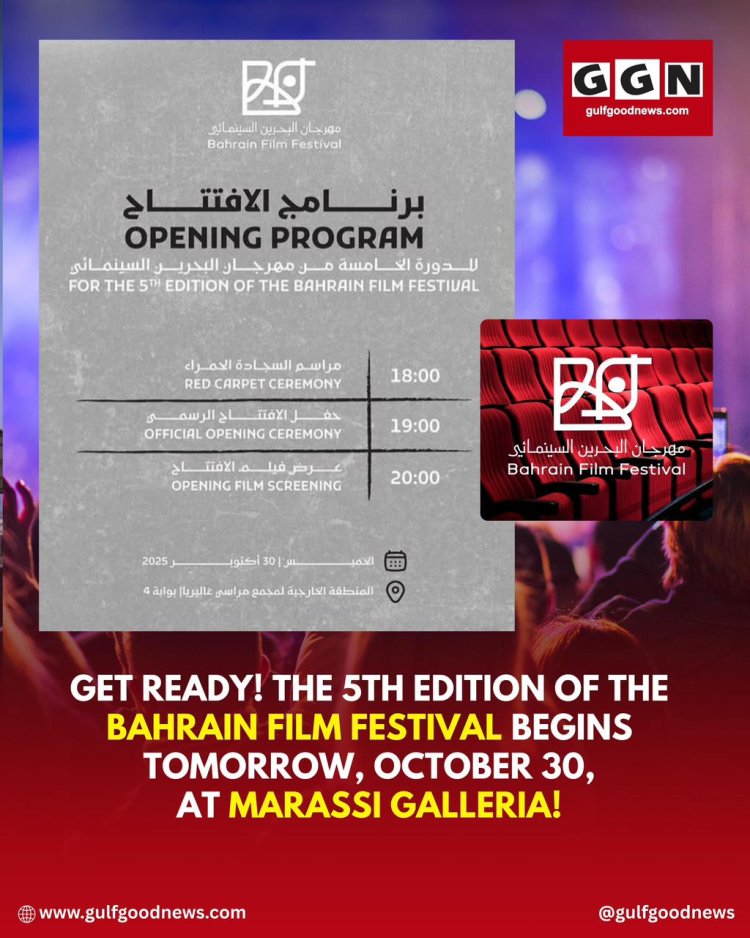 Great Stories Take Center Stage as the Bahrain Film Festival 2025 Kicks Off Tomorrow