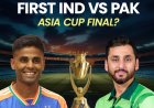 Will India Meet Pakistan in the Final Again?