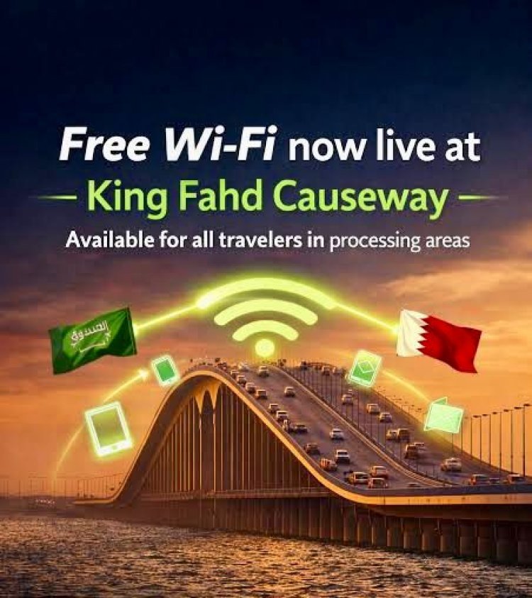 Free Wi-Fi Now Available for Travelers at King Fahd Causeway