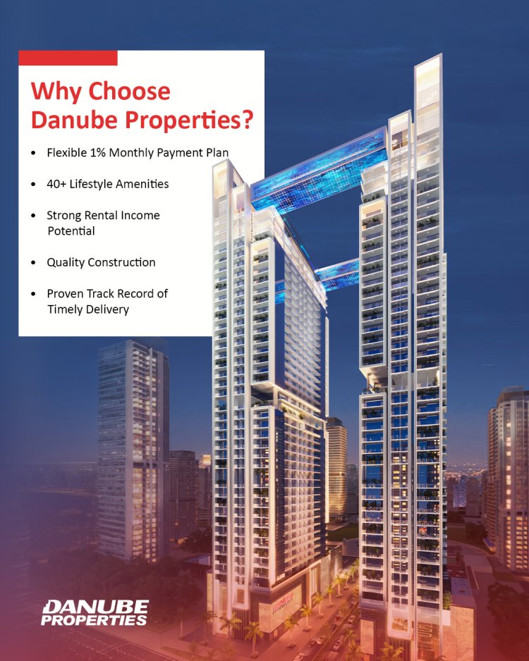 Danube Properties Announces Massive Handover Milestone: 11 Major Projects in Dubai Over the Next 12 Months