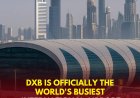 Global Aviation Leader: Dubai International Airport (DXB) Claims Title of World's Busiest International Airport This July
