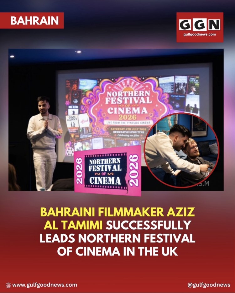 Bahraini Filmmaker Aziz Al Tamimi Successfully Leads Northern Festival of Cinema in the UK