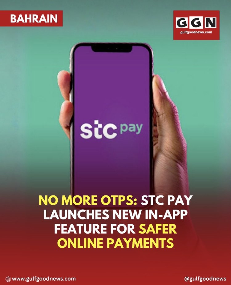 STC Pay Launches New In-App Feature to Eliminate OTPs and Enhance Online Payment Security
