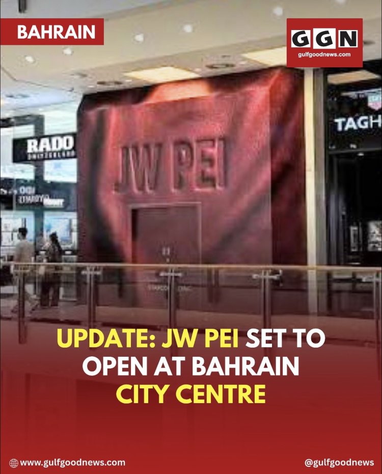 JW Pei Set to Open New Store at Bahrain City Centre