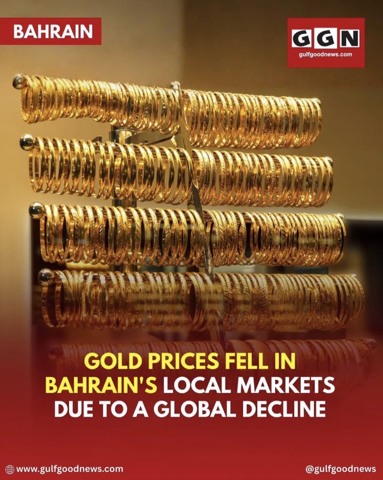 Gold Prices Decline in Bahrain's Local Markets Amid Global Drop